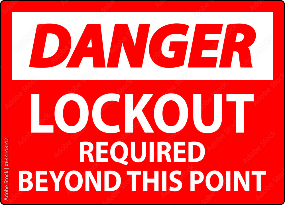 Danger Sign, Lockout Required Beyond This Point Danger Sign, Lockout Required Beyond This Point