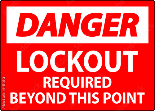 Danger Sign  Lockout Required Beyond This Point