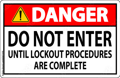 Danger Sign  Do Not Enter Until Lockout Procedures Are Complete