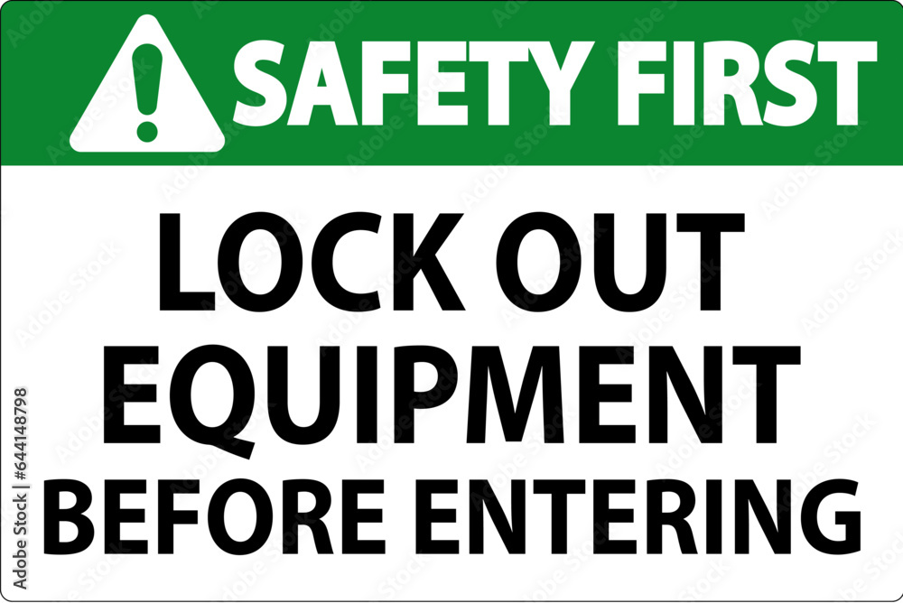 Safety First Sign, Lock Out Equipment Before Entering