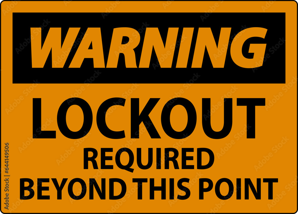Fototapeta premium Warning Sign, Lockout Required Beyond This Point