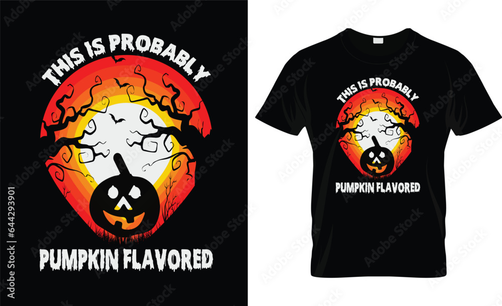  THIS IS PROBABLY PUMPKIN FLAVORED VECTOR,VINTAGE HALLOWEEN T SHIRT DESIGN