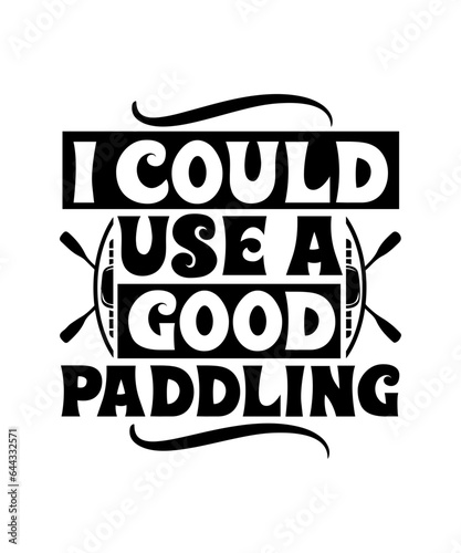 i could use a good paddling svg