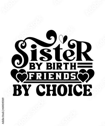 sisters by birth friends by choice svg design