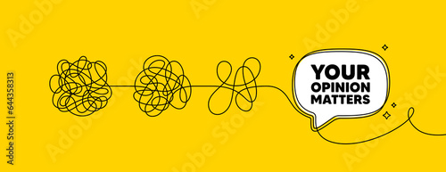 Your opinion matters tag. Simplify complex process with speech bubble. Survey or feedback sign. Client comment. Opinion matters speech bubble message. Tangle chaos. Easy solution. Vector