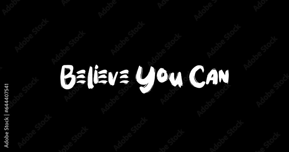 Believe You Can Bold Text Typography Animation Effect of Grunge Transition on Black Background 