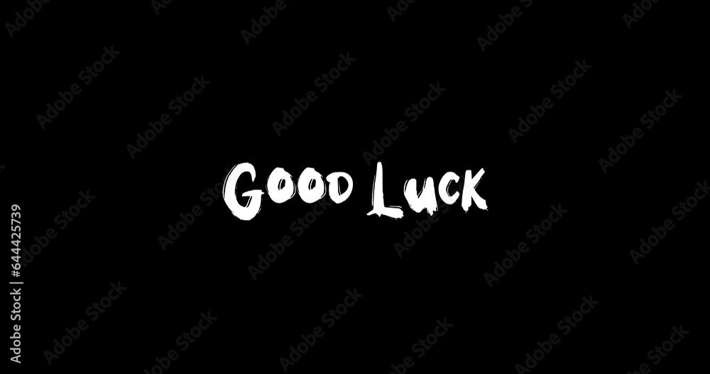 Good Luck Grunge Transition Bold Text Typography Animation on Black Background Good Luck Grunge Transition Bold Text Typography Animation on Black Background