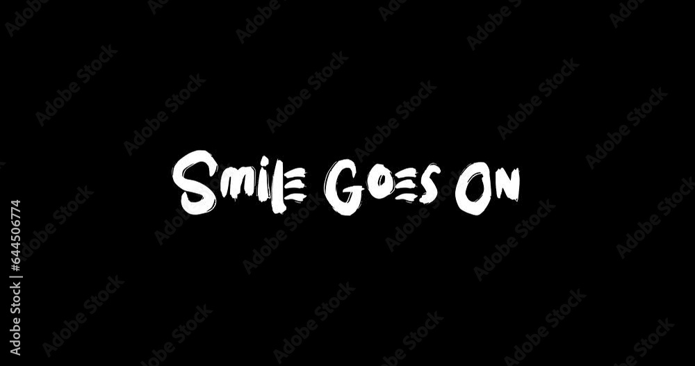 Smile Goes On Bold Text Typography Grunge Transition Animation on Black Background Smile Goes On Bold Text Typography Grunge Transition Animation on Black Background