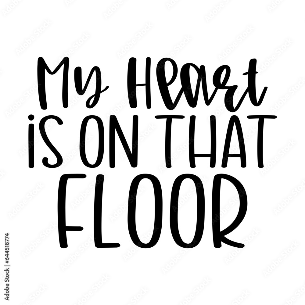 My Heart is on That Floor