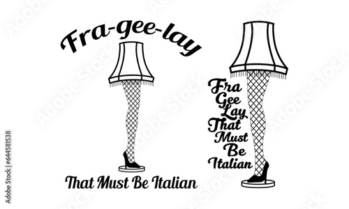 Fra-Gee-Lay Leg - Fragile Must Be Italian Vector and Art clip