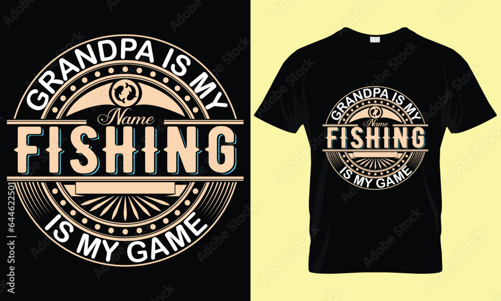 Fishing t shirt design. Badge t shirt. Grandpa is my name fishing is my game t shirt , graphic designs, Typography design Fishing t shirt design. Badge t shirt. Grandpa is my name fishing is my game t shirt , graphic designs, Typography design