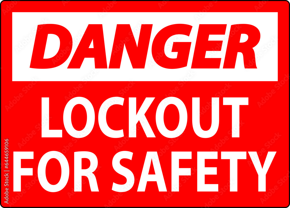 Danger Sign, Lockout For Safety Danger Sign, Lockout For Safety
