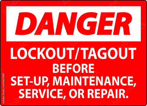 Danger Safety Label  Lockout Tagout Before Set-Up  Maintenance  Service Or Repair