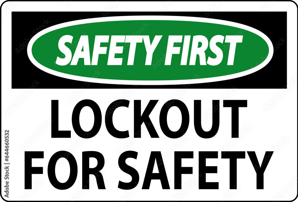 Safety First Sign, Lockout For Safety