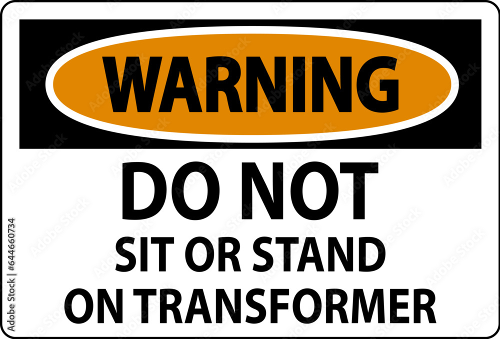 Warning Sign - Do Not Sit Or Stand On Transformer Warning Sign - Do Not Sit Or Stand On Transformer