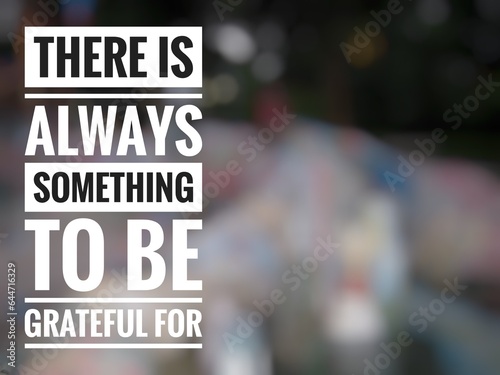 Motivational quote "There is always something to be grateful for" on colorful abstract background.