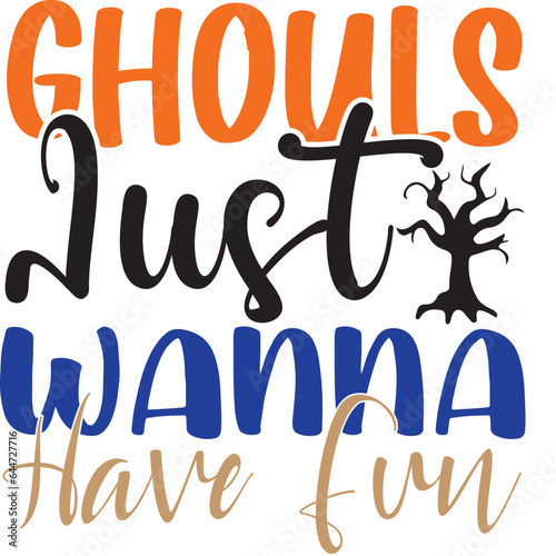 GHOULS HUST WANNA HAVE FUN