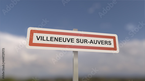 A sign at Villeneuve-sur-Auvers town entrance, sign of the city of Villeneuve sur Auvers. Entrance to the town of Essonne.
