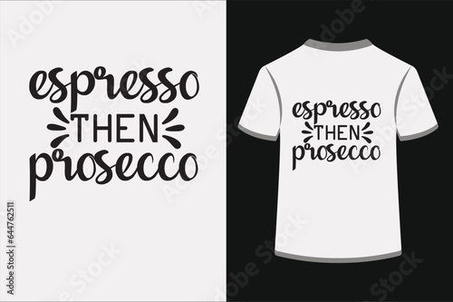 Espresso Then Prosecco