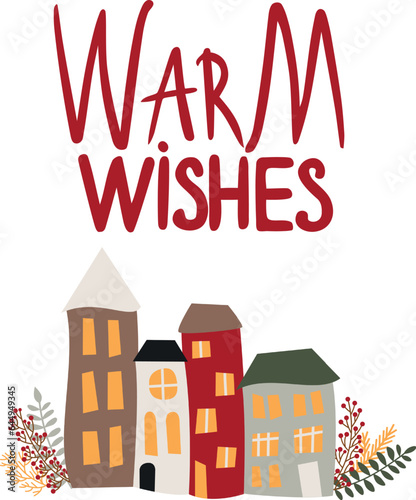 Christmas and New Year's greeting card decorated with houses and decorations. Handwritten text  Warm wishes.Cartoon style.Wallpaper, graphic, scribble cute simple design. Holiday. Vector illustration.