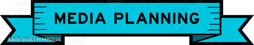 Ribbon label banner with word media planning in blue color on white background