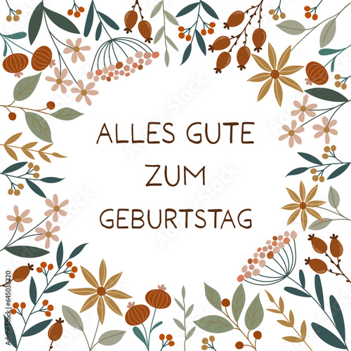 Alles Gute zum Geburtstag - Schriftzug in deutscher Sprache. Quadratische Glückwunschkarte mit einem Rahmen aus hübschen Blumen.