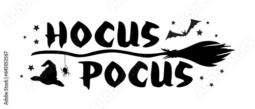 Hocus Pocus black lettering on white. Halloween holiday decor, banner, card, poster, sticker, invitation, announcement. Text, spider, witch's broom, hat and bat isolated.