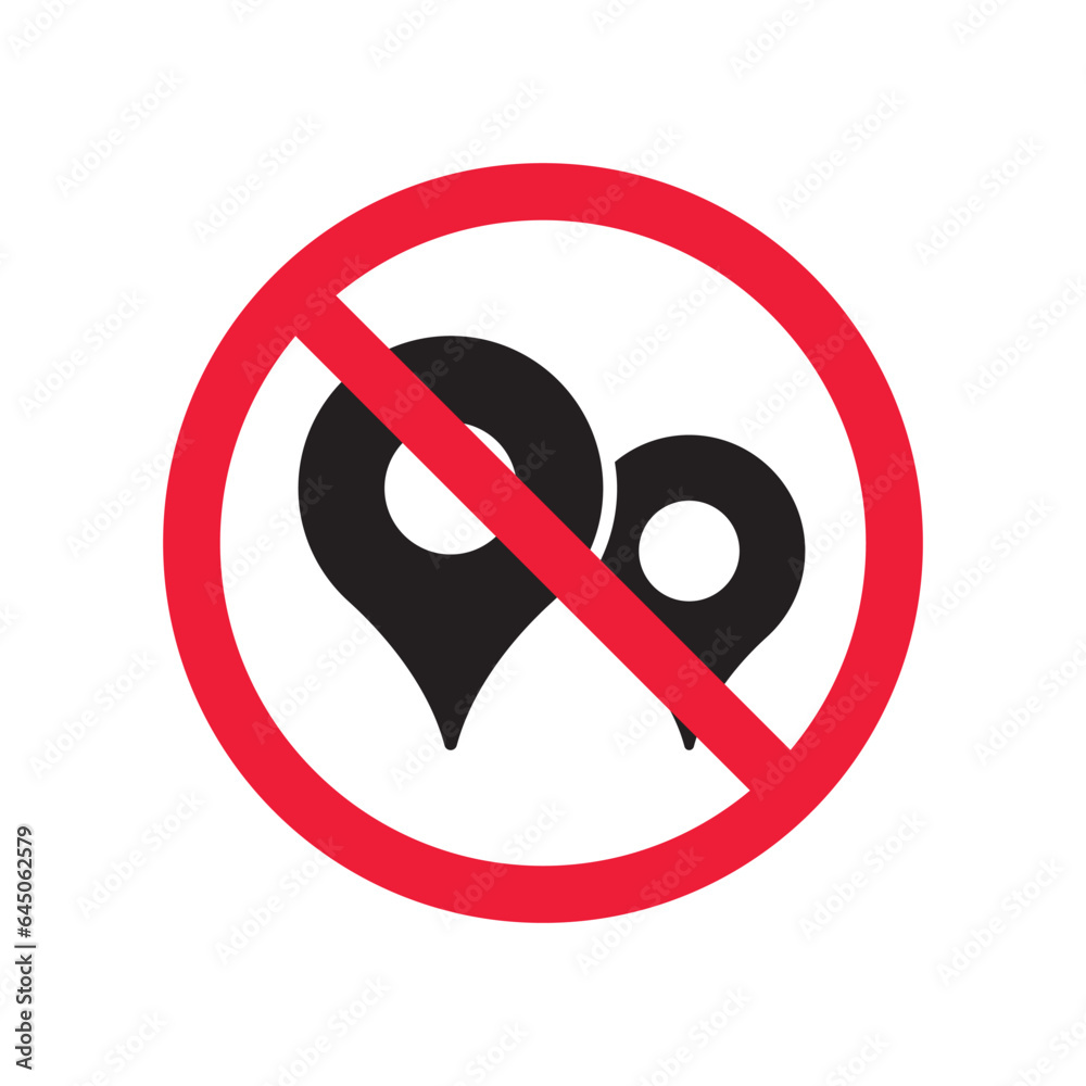 No location icon. Forbidden geolocation icon. No navigation vector symbol. Prohibited vector icon. Warning, caution, attention, restriction label ban danger flat sign design. Do not pictogram