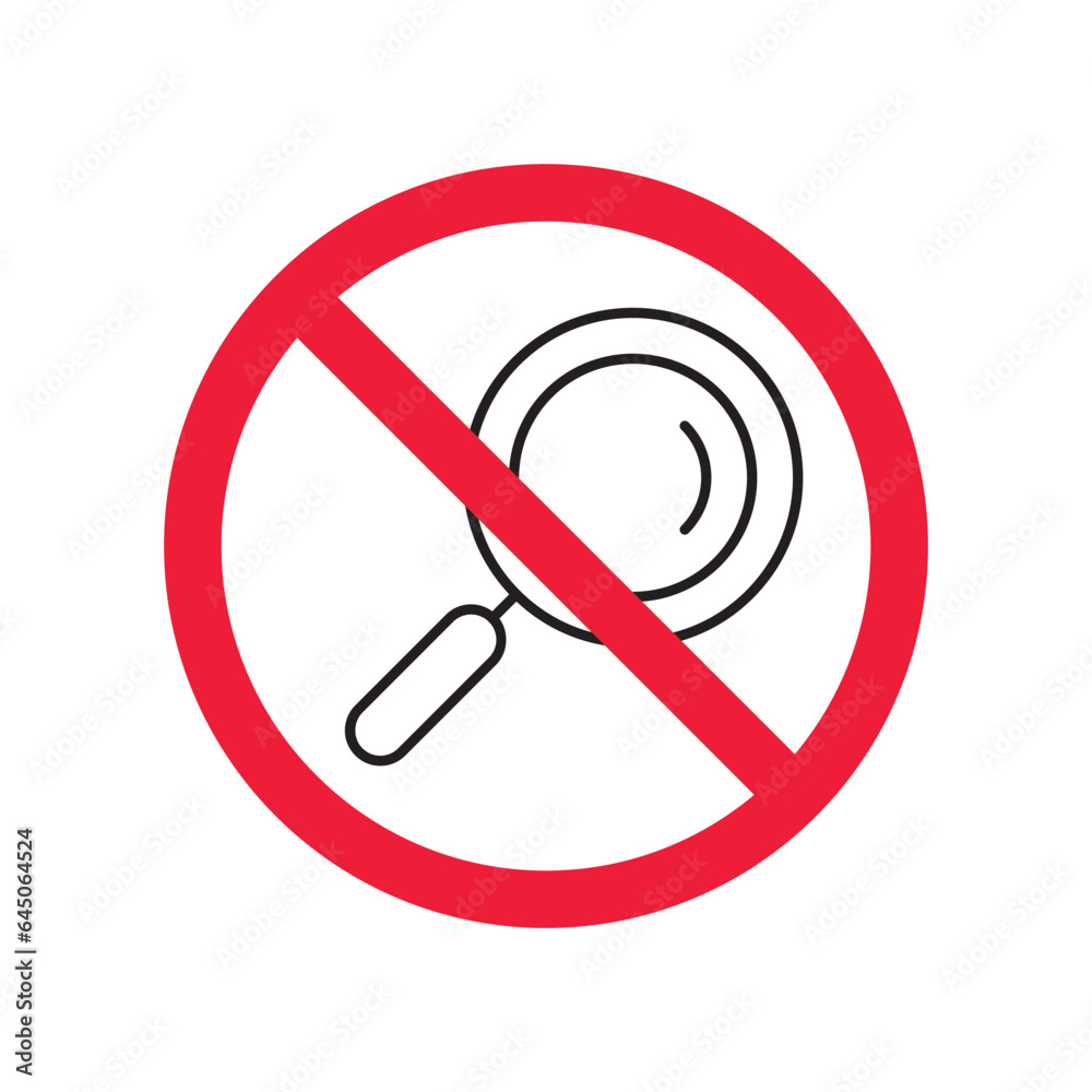 Forbidden loupe vector icon. Warning, caution, attention, restriction, label, ban, danger. No magnifier flat sign design pictogram symbol. No zoom find search look icon Forbidden loupe vector icon. Warning, caution, attention, restriction, label, ban, danger. No magnifier flat sign design pictogram symbol. No zoom find search look icon