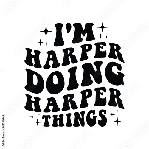 I'm HARPER Doing HARPER Things