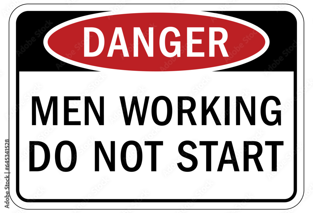 Do not operate machinery sign and labels men working, do not start
