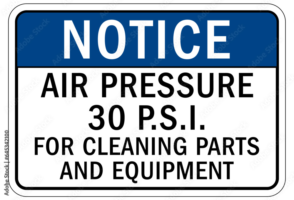 Do not operate machinery sign and labels air pressure 30 PSI for cleaning parts and equipment Do not operate machinery sign and labels air pressure 30 PSI for cleaning parts and equipment