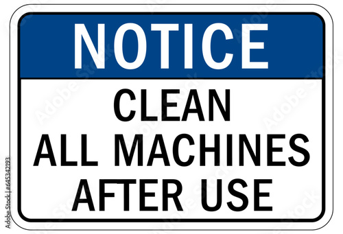 Do not operate machinery sign and labels clean all machines after use