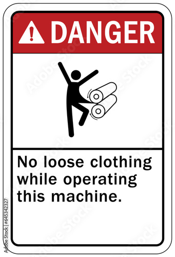 Do not operate machinery sign and labels no loose clothing while operating this machine