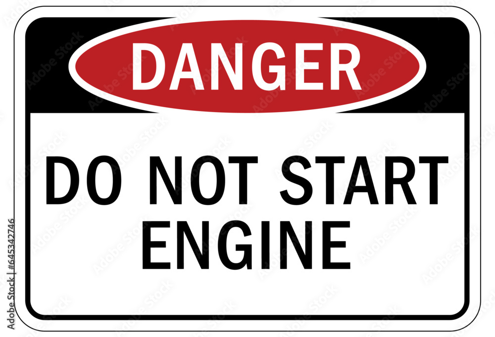 Do not operate machinery sign and labels do not start engine Do not operate machinery sign and labels do not start engine