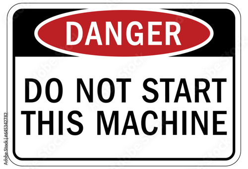 Do not operate machinery sign and labels do not start this machine