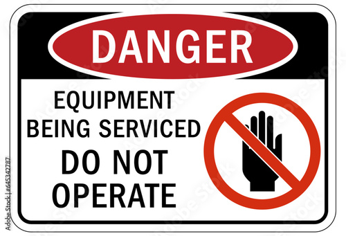 Do not operate machinery sign and labels equipment being serviced