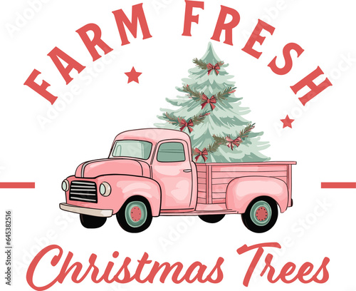 Farm Fresh Christmas Trees ,design for shirt, Lettering text print for cricut, Christmas illustration,gift mom.	