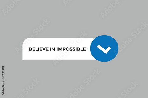  new believe in impossible modern, website, click button, level, sign, speech, bubble  banner, 
