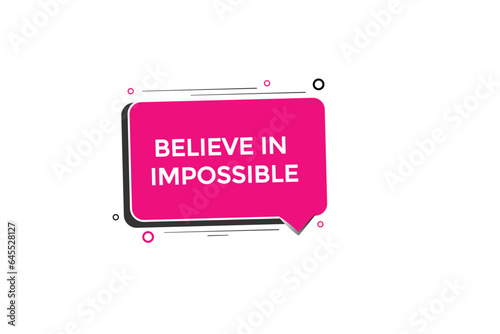  new believe in impossible modern, website, click button, level, sign, speech, bubble  banner, 
