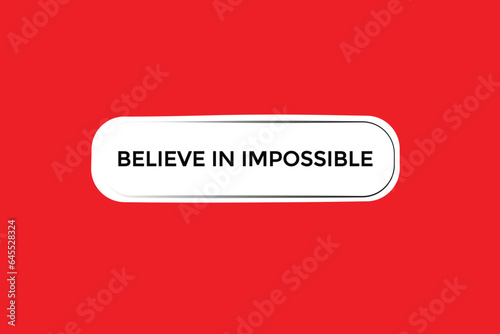  new believe in impossible modern, website, click button, level, sign, speech, bubble  banner, 
