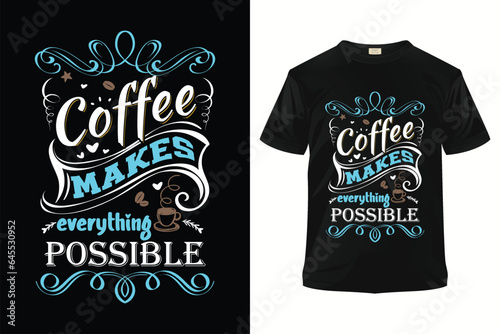 Coffee T-shirt design  Coffee Typography Printable T-shirt design vector template.