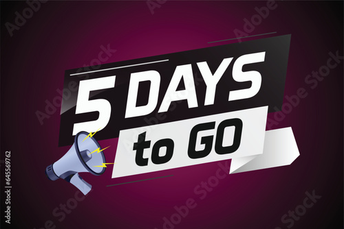 5 days to go word concept vector illustration with loudspeaker and 3d style for use landing page, template, ui, web, mobile app, poster, banner, flyer, background, gift card, coupon	
