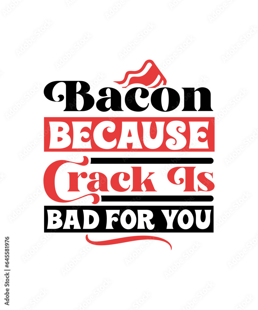 Bacon Because Crack Is Bad For You svg