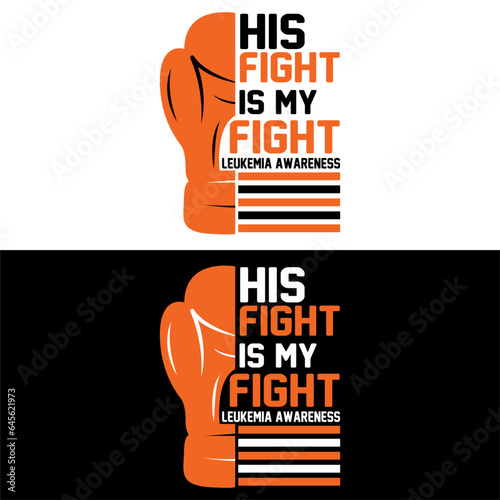 This fight is my fight Leukemia awareness. Leukemia T-shirt design.