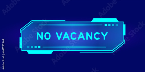 Futuristic hud banner that have word no vacancy on user interface screen on blue background