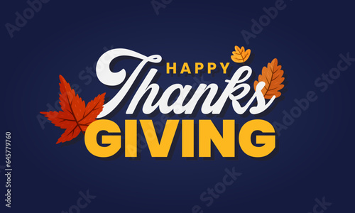 Happy Thanksgiving Day is a design asset that embodies the joy and gratitude of the holiday. It is suitable for greetings cards, social media graphics, and promotional materials.