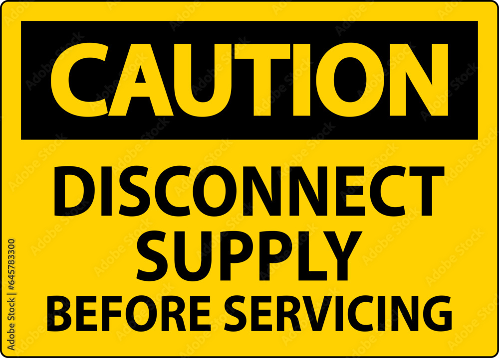 Caution Sign Disconnect Supply Before Servicing Sign