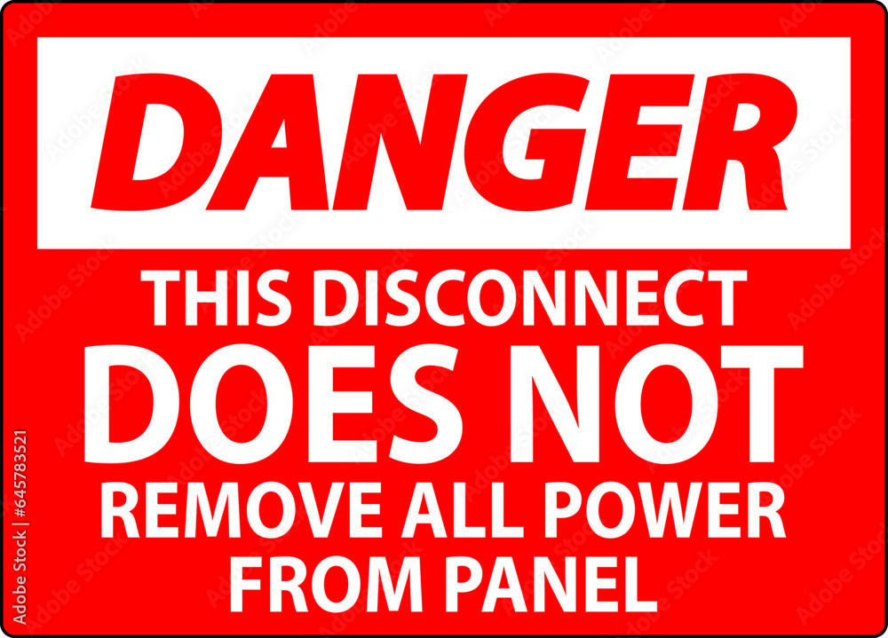 Danger Sign, This Disconnect Does Not Remove All Power From Panel Danger Sign, This Disconnect Does Not Remove All Power From Panel