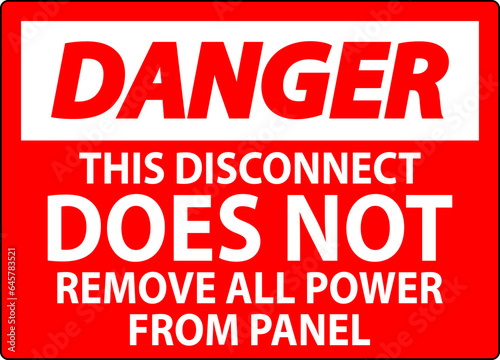 Danger Sign  This Disconnect Does Not Remove All Power From Panel